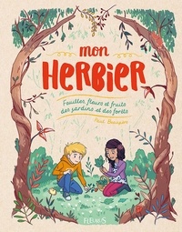 Mon herbier - Feuilles, fleurs et fruits des jardins et des forêts.pdf