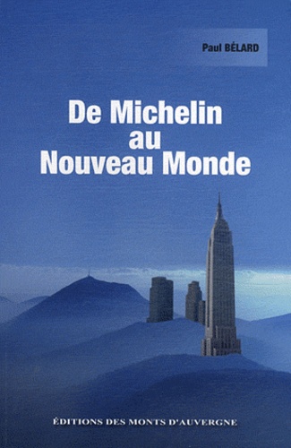 Paul Bélard - De Michelin au Nouveau Monde.