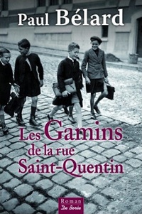 Paul Bélard - Les Gamins de la rue Saint-Quentin.