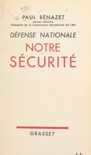 Paul Bénazet - Défense nationale - Notre sécurité.
