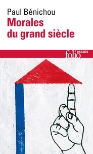 Lire et télécharger des ebooks gratuitement Morales du Grand Siècle par Paul Bénichou RTF (French Edition) 9782070324736