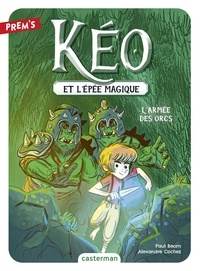 Paul Beorn et Alexandre Cochez - Kéo et l'épée magique Tome 1 : L'Armée des Orcs.