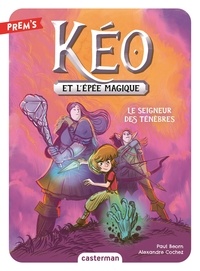 Paul Beorn et Alexandre Cochez - Kéo et l'épée magique Tome 4 : Le seigneur des ténèbres.