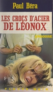 Paul Béra - Les crocs d'acier de Léonox.
