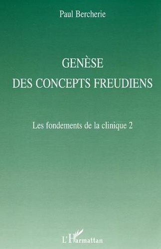 Paul Bercherie - Génèse des concepts freudiens.