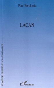 Paul Bercherie - Lacan.