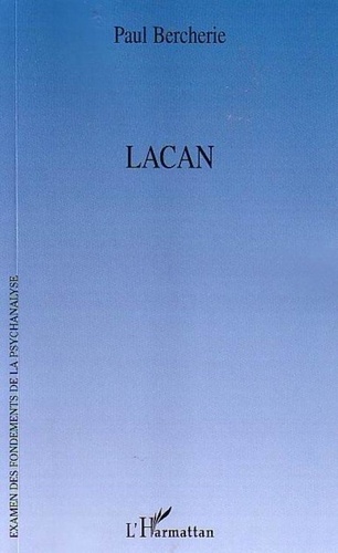 Paul Bercherie - Lacan.
