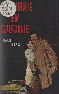 Paul Berg - Ça chauffe.. en Calédonie.