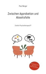 Paul Berger - Zwischen Approbation und Abseitsfalle - Endlich Psychotherapeut?!.