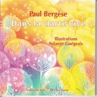 Paul Bergèse et Solange Guégeais - Dans la clarté vive.
