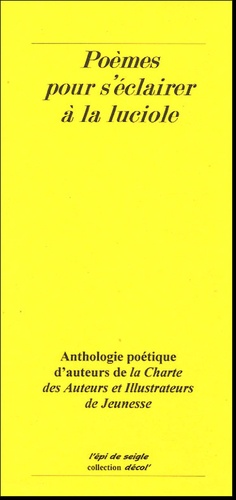 Paul Bergèse et Françoise Bobe - Poèmes pour s'éclairer à la luciole - Anthologie critique de La Charte des Auteurs et Illustrateurs de Jeunesse.
