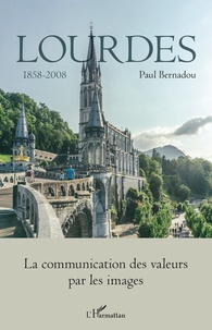 PDF télécharger des ebooks gratuits Lourdes  - Tome 2 - La communication des valeurs par les images PDB