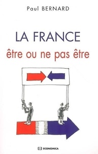 Paul Bernard - La France - Être ou ne pas être.