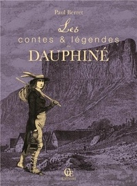 Paul Berret - Les contes et légendes du Dauphiné.