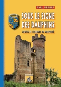 Paul Berret - Sous le signe des dauphins - Contes & légendes du dauphiné.