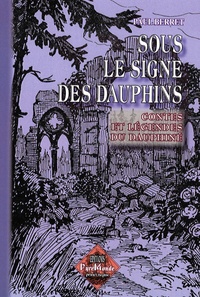 Paul Berret - Sous le signe des dauphins - Contes et légendes du Dauphiné.