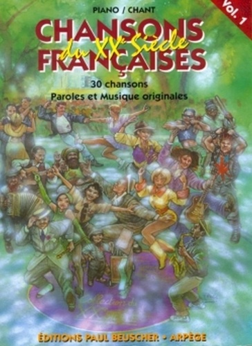 Chansons françaises du XXe siècle - 30 titres piano/chant. Volume 1