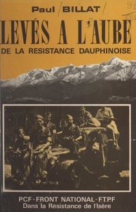 Paul Billat et Paul Rochas - Levés à l'aube de la Résistance dauphinoise.