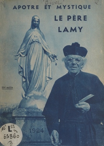 Apôtre et mystique : le père Lamy