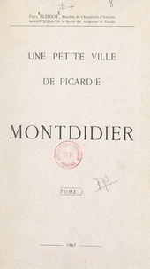Paul Blériot - Une petite ville de Picardie : Montdidier (1).