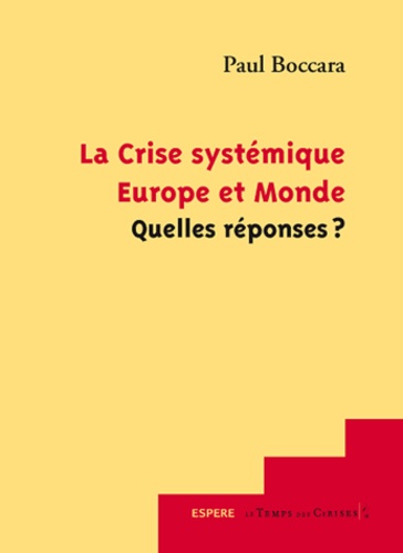 Paul Boccara - La Crise systémique, Europe et Monde Quelles réponses ?.