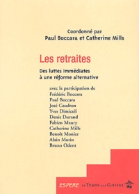 Paul Boccara et Catherine Mills - Les retraites - Des luttes immédiates à une réforme alternative.