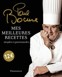 Paul Bocuse - Mes meilleures recettes - Simples et gourmandes.