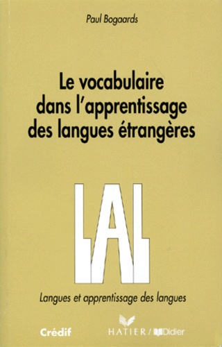 Paul Bogaards - Le vocabulaire dans l'apprentissage des langues étrangères.