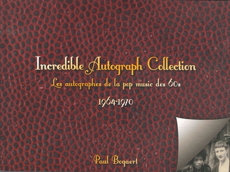 Paul Bogaert - Incredible Autograph Collection - Les autographes de la pop music des 60s (1964-1970).