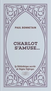 Paul Bonnetain - Charlot s'amuse....