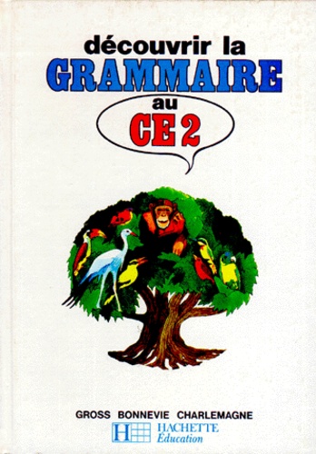 Paul Bonnevie et Gaston Gross - Découvrir la grammaire au C.E. 2.