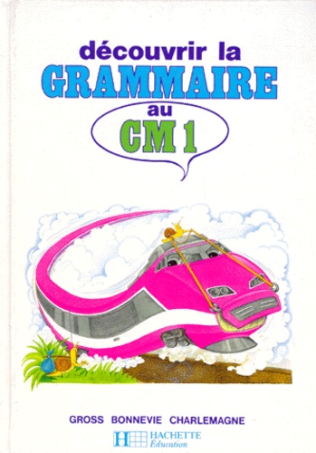 Paul Bonnevie et Gaston Gross - Découvrir la grammaire au C.M.1.