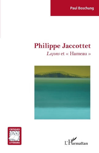 Philippe Jaccottet. Leçons et "Hameau"