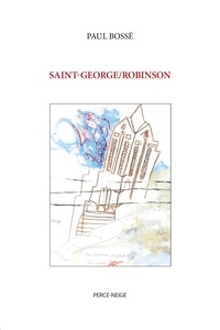 Paul Bossé - Saint-George/Robinson.