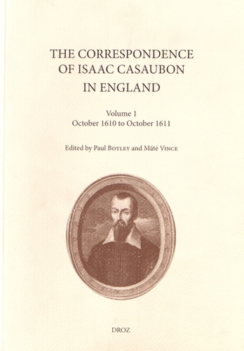 The Correspondence of Isaac Casaubon in England. 4 volumes (October 1610 to June 1614)