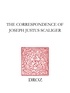 Paul Botley et Dirk Van Miert - The Correspondence of Joseph Justus Scaliger - 8 volumes.