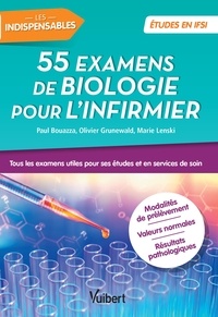Paul Bouazza et Olivier Grunewald - 55 examens de biologie pour l'infirmier.