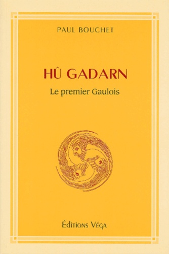 Paul Bouchet - Hu Gadarn. Le Premier Gaulois.