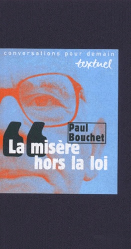 Paul Bouchet - La Misere Hors La Loi.
