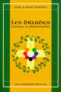 Paul Bouchet et René Bouchet - Les druides - Science & philosophie.