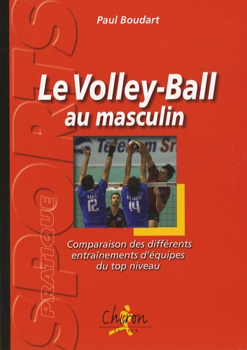 Paul Boudart - Volley-ball au masculin - Comparaison des différents entraînements d'équipes du top niveau.