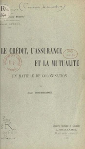 Le crédit, l'assurance et la mutualité en matière de colonisation
