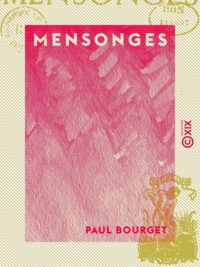 Paul Bourget - Mensonges.