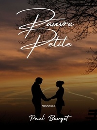 Paul Bourget - Pauvre petite !.