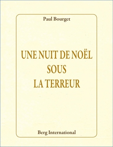 Paul Bourget - Une nuit de Noël sous la terreur.