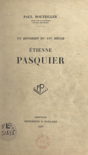 Un historien du XVIe siècle : Étienne Pasquier