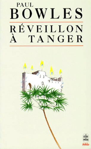 Paul Bowles - Réveillon à Tanger.