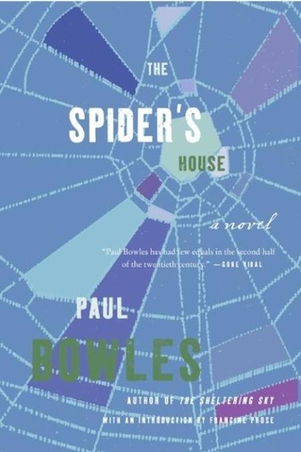 Paul Bowles - The Spider's House - A Novel.