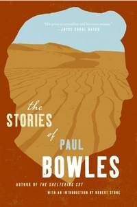 Paul Bowles - The Stories of Paul Bowles.