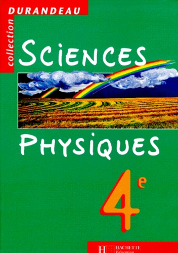 Paul Bramand et Philippe Faye - Sciences physiques, 4e.
